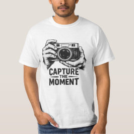 Erfasse den Moment T-Shirt