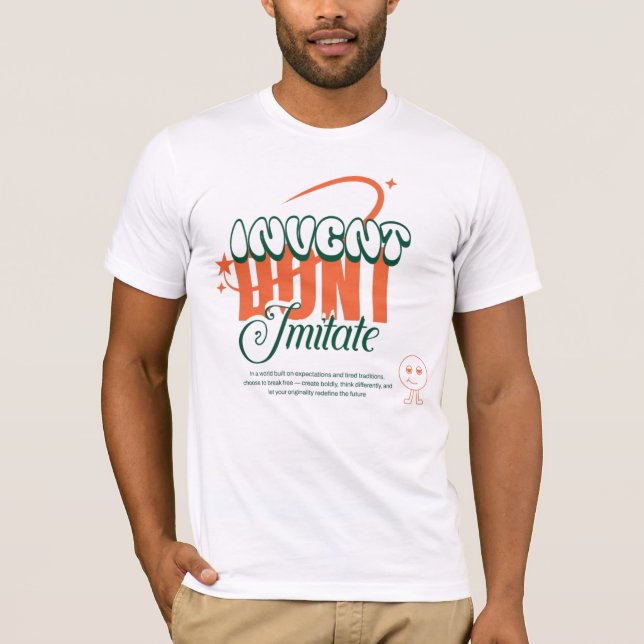 erfinde, nicht nachahmen T-Shirt (Vorderseite)