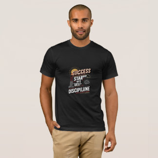 "Erfolg beginnt mit Selbstdisziplin - Macht T-Shirt