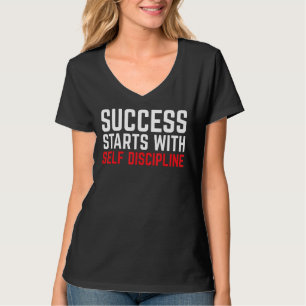 Erfolg beginnt mit Selbstdisziplin, motivierend T-Shirt