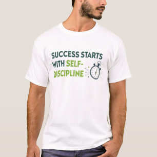 Erfolg beginnt mit Selbstdisziplin T-Shirt