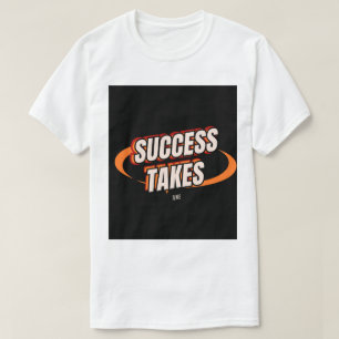 Erfolg braucht Zeit, motivierendes T-Shirt, Inspir T-Shirt