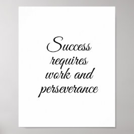 Erfolg erfordert Arbeit und Beharrlichkeit Poster