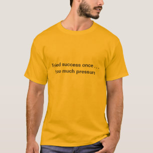 Erfolg hat immer einen Preis T-Shirt