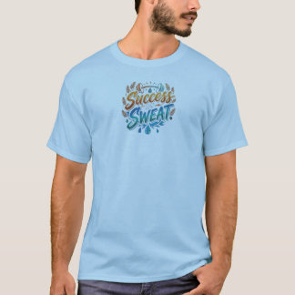 "Erfolg im Schweiß" Motivierendes Fitness-Grafik-T T-Shirt