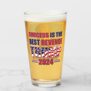 Erfolg ist die beste Rache Trump 2024 Glas