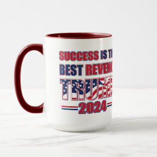 Erfolg ist die beste Rache Trump 2024 Tasse