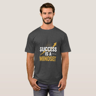 Erfolg ist eine Geisteshaltung – Motivierendes Zit T-Shirt