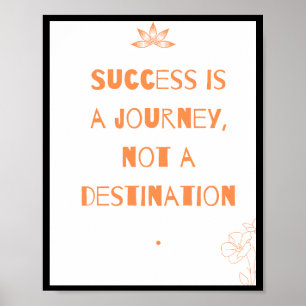 Erfolg ist eine Reise, kein Ziel, Zitat Poster
