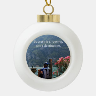 Erfolg ist eine Reise Keramik Kugel-Ornament