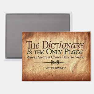 Erfolg kommt vor der Arbeit Magnet