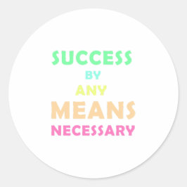 Erfolg mit allen erforderlichen Mitteln - Entschlo Runder Aufkleber