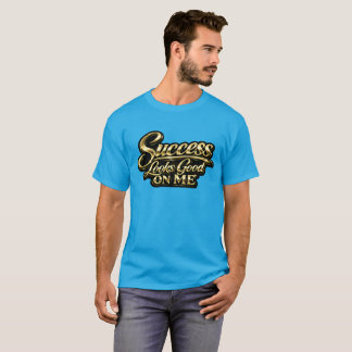 Erfolg steht mir gut - Goldgeschenk T-Shirt