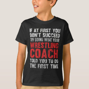 Erfolg Versuch, das zu tun, was dein Wrestling-Tra T-Shirt
