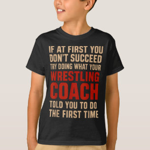 Erfolg Versuchen Sie, das zu tun, was Ihr Wrestlin T-Shirt