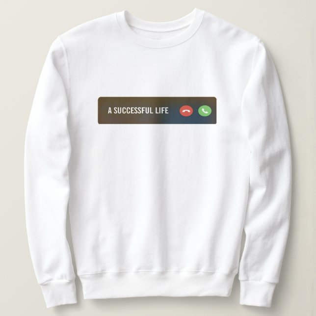 Erfolgreiches Leben als Motivierend Sweatshirt (Design vorne)