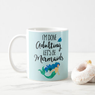 Erfolgtes Adulting Meerjungfrau-lustiges Zitat Kaffeetasse