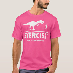 Erforderliche Motivation für die lustige T-Rex-Bew T-Shirt