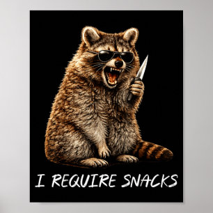 Erfordert Snacks Waschbär lustiges Tier Meme Männe Poster