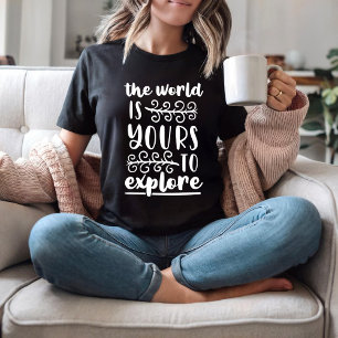 Erforschen Sie die Welt T-Shirt