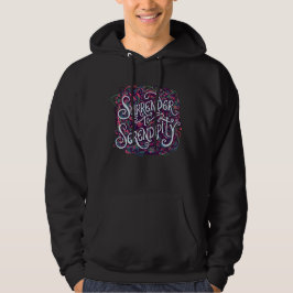 Ergeben Sie sich der Serendipität Hoodie