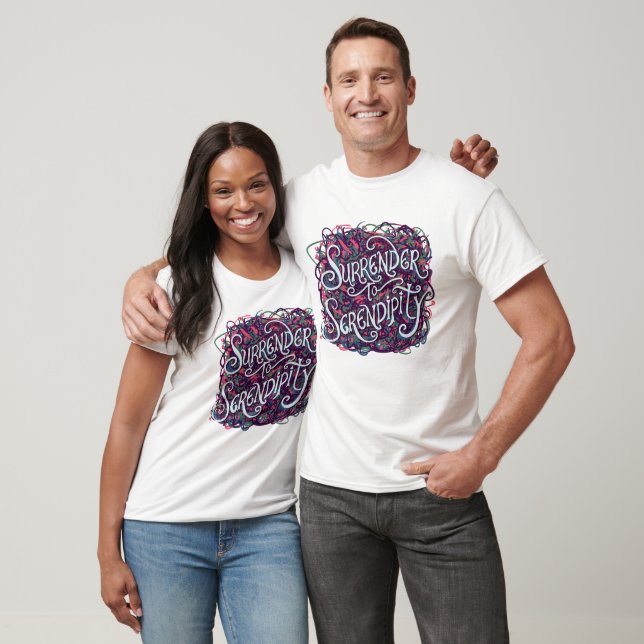 Ergeben Sie sich der Serendipität T-Shirt (Unisex)