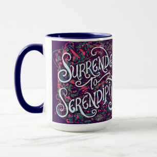Ergeben Sie sich der Serendipität Tasse
