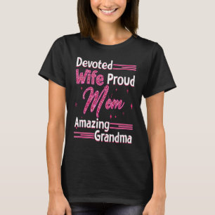 Ergebene Ehefrau Stolze Mutter Erstaunliche Oma Ma T-Shirt