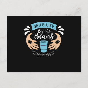 Ergreife das Leben bei den Bohnen Kaffeedesign Postkarte