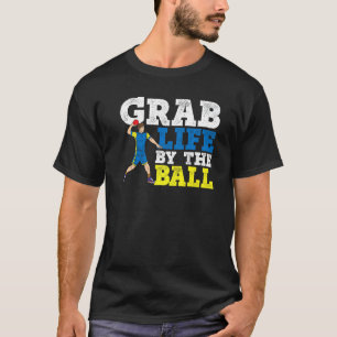Ergreife das Leben bei der Ball-Dodgeball-Ente-Tau T-Shirt