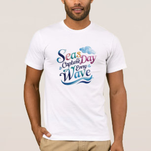 Ergreife den Tag – Fang jede Welle Ozean Vibes T-Shirt