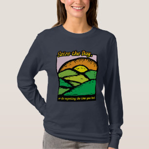 Ergreifen Sie den Tag… T-Shirt