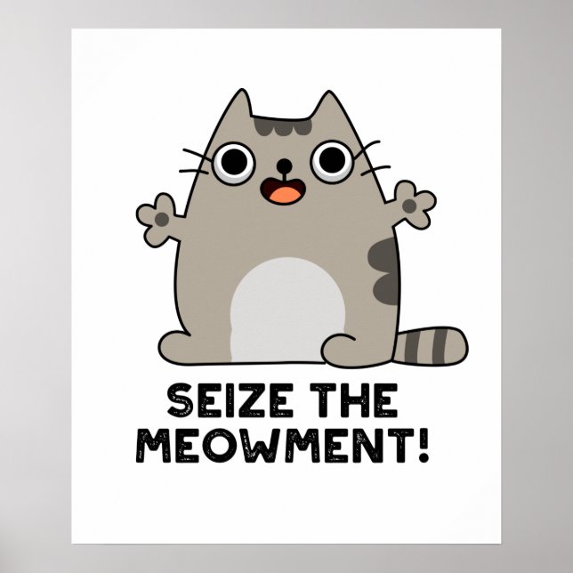 Ergreifen Sie den witzigen positiven Cat Pun Poster (Vorne)