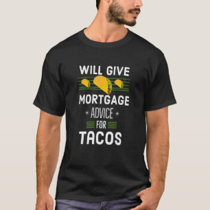 Erhält für den Tacos-Darlehensbediensteten Hypothe T-Shirt