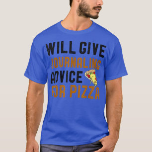 Erhält Journalberatung für Pizza Funny Writin T-Shirt