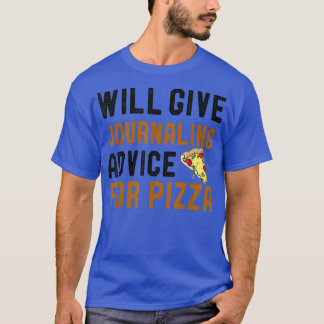 Erhält Journalberatung für Pizza Funny Writin T-Shirt