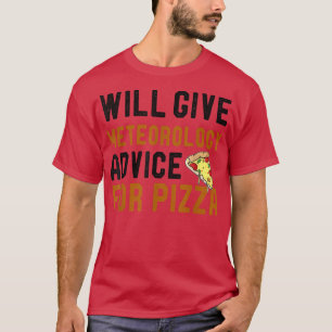 Erhält Meteorologie-Ratschläge für Pizzawitter T-Shirt