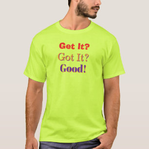 Erhalten, bekommen, gute Männer Sicherheitsgrün   T-Shirt