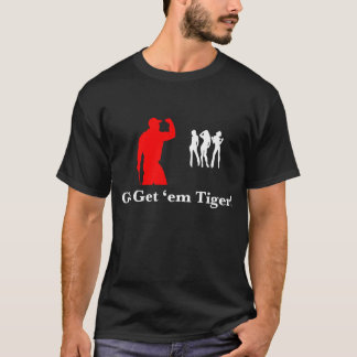 Erhalten gehen ihnen Tiger! T-Shirt