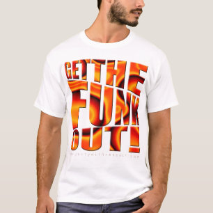 Erhalten Sie den FUNK heraus! T-Shirt