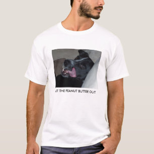 ERHALTEN SIE DIE ERDNUSSBUTTER HERAUS T-Shirt