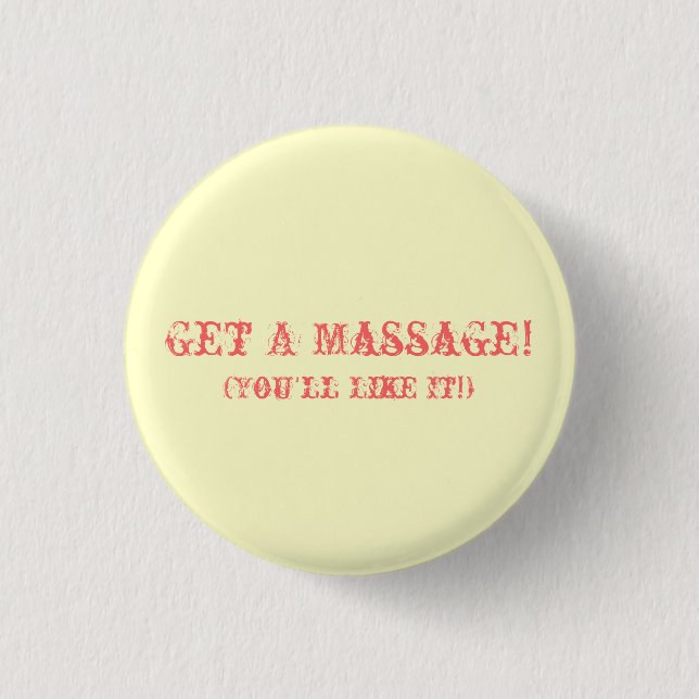 Erhalten Sie eine Massage! (Sie mögen es!) Button (Vorderseite)