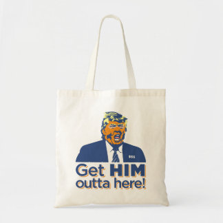 "Erhalten Sie IHM outta hier! "Trump ist zum Tragetasche