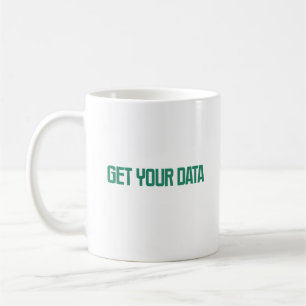 Erhalten Sie Ihre Daten Informationssuchende Ana Kaffeetasse