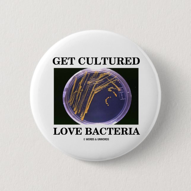 Erhalten Sie kultivierte Liebe-Bakterien Button (Vorderseite)