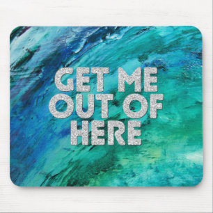 "Erhalten Sie mich aus hier heraus" Mousepad