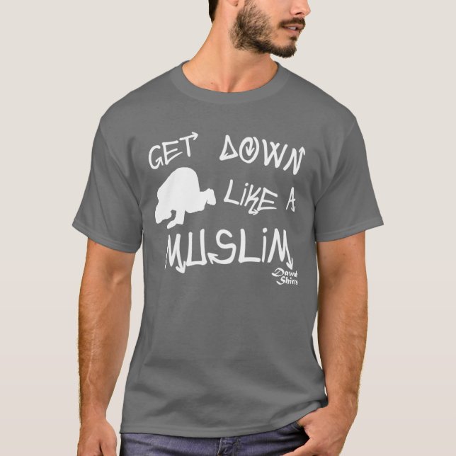 Erhalten Sie unten wie ein Moslem T-Shirt (Vorderseite)