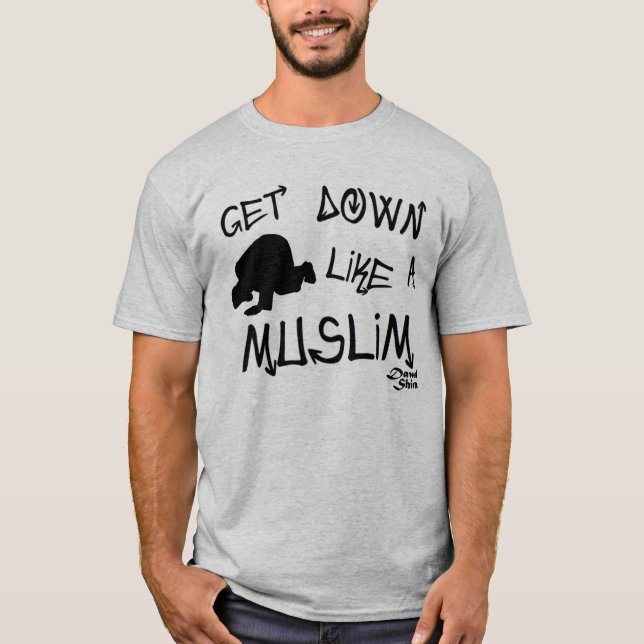 Erhalten Sie unten wie ein Moslem T-Shirt (Vorderseite)