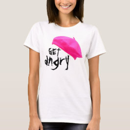 ERHALTEN SIE VERÄRGERT T-Shirt