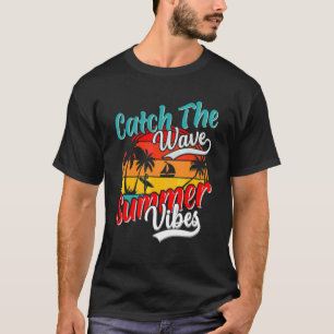 Erhasche die Wellen Sommer Stimmung Urlaub Ferien T-Shirt